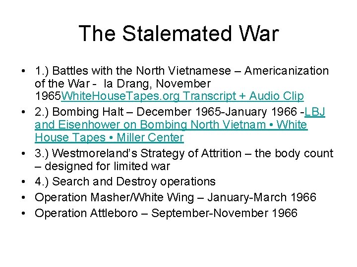 The Stalemated War • 1. ) Battles with the North Vietnamese – Americanization of