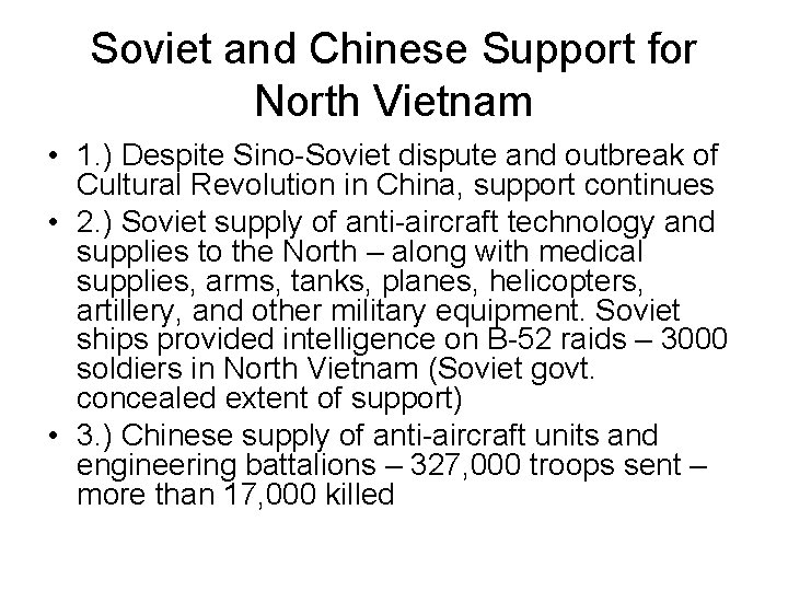 Soviet and Chinese Support for North Vietnam • 1. ) Despite Sino-Soviet dispute and