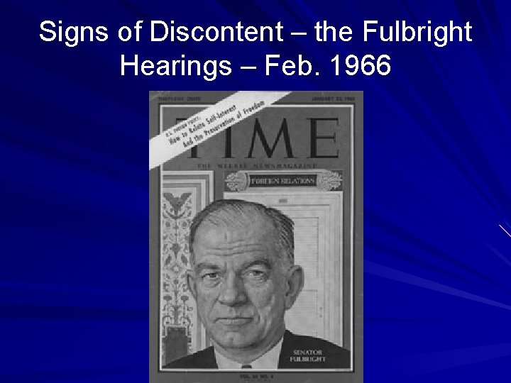 Signs of Discontent – the Fulbright Hearings – Feb. 1966 