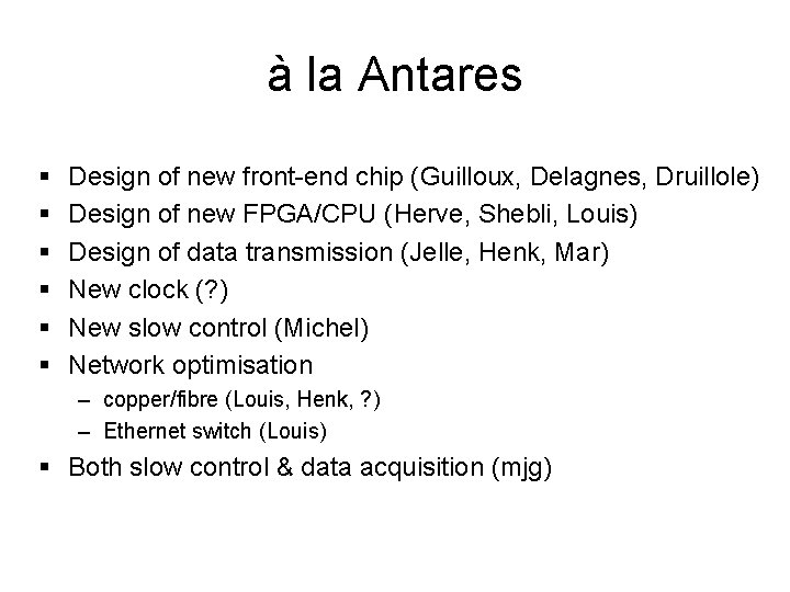 à la Antares § § § Design of new front-end chip (Guilloux, Delagnes, Druillole)