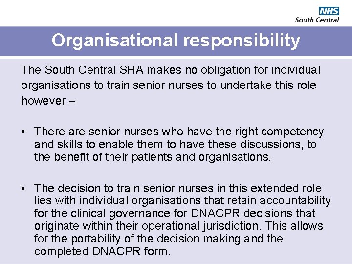 Organisational responsibility The South Central SHA makes no obligation for individual organisations to train