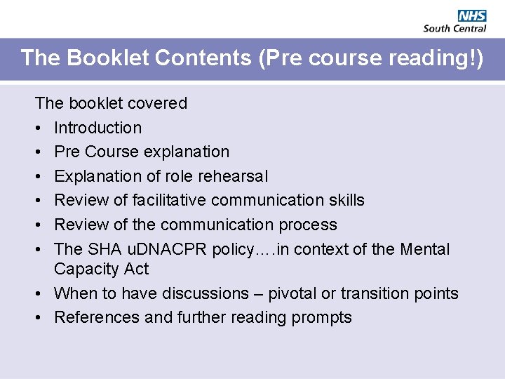 The Booklet Contents (Pre course reading!) The booklet covered • Introduction • Pre Course