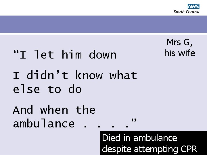 “I let him down Mrs G, his wife I didn’t know what else to
