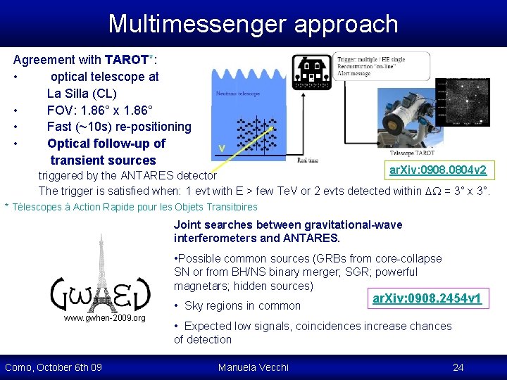 Multimessenger approach Agreement with TAROT*: • optical telescope at La Silla (CL) • FOV: Multimessenger approach Agreement with TAROT*: • optical telescope at La Silla (CL) • FOV: