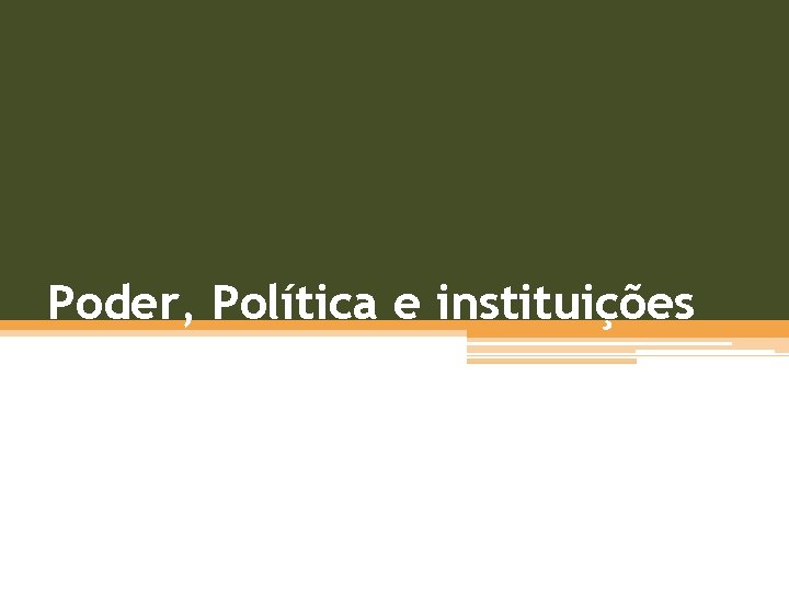 Poder, Política e instituições 