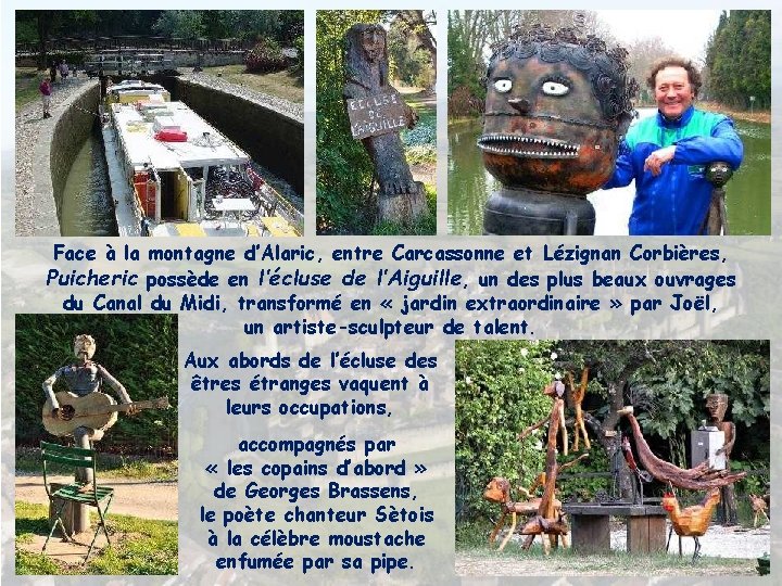 Face à la montagne d’Alaric, entre Carcassonne et Lézignan Corbières, Puicheric possède en l’écluse