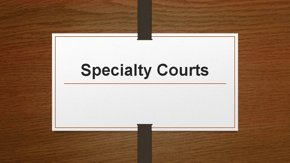 Specialty Courts 
