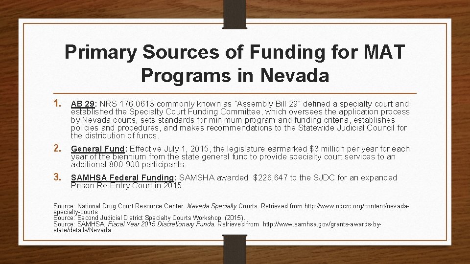 Primary Sources of Funding for MAT Programs in Nevada 1. AB 29: NRS 176.