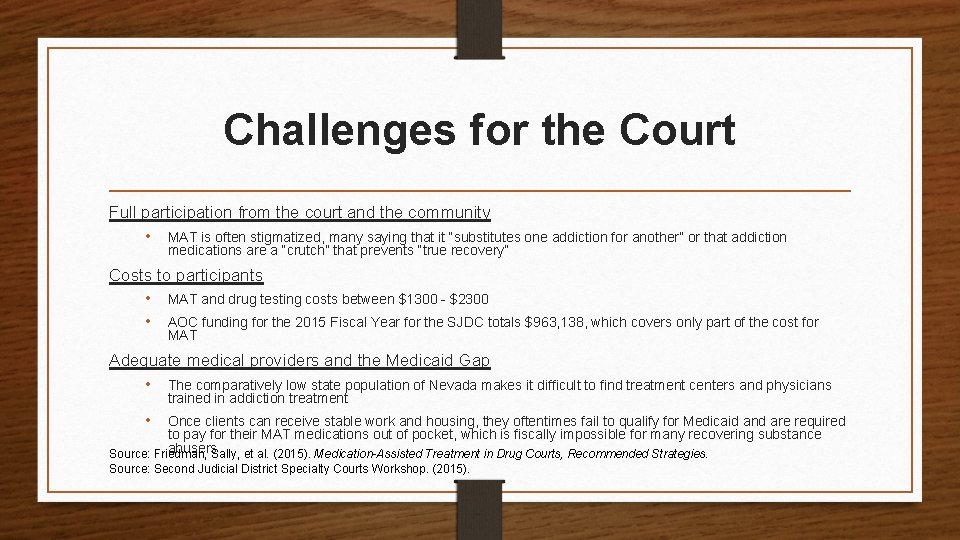 Challenges for the Court Full participation from the court and the community • MAT