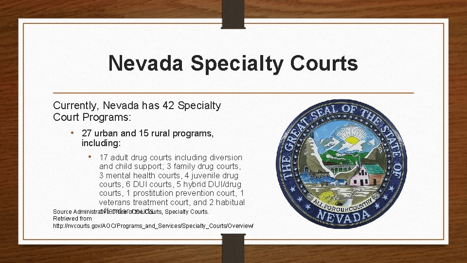 Nevada Specialty Courts Currently, Nevada has 42 Specialty Court Programs: • 27 urban and
