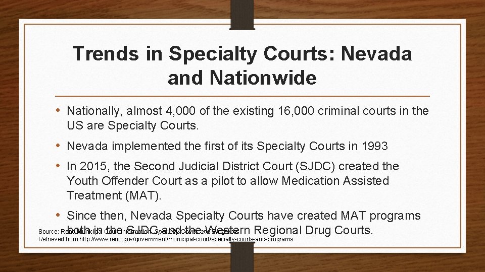 Trends in Specialty Courts: Nevada and Nationwide • Nationally, almost 4, 000 of the