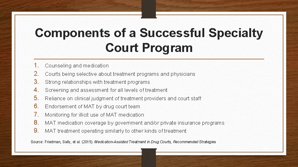Components of a Successful Specialty Court Program 1. 2. 3. 4. 5. 6. 7.
