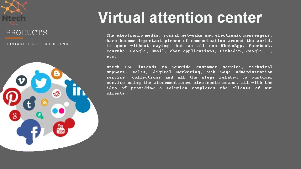 Virtual attention center PRODUCTS CONTACT CENTER SOLUTIONS The electronic media, social networks and electronic