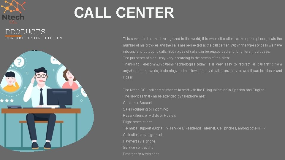 CALL CENTER PRODUCTS CONTACT CENTER SOLUTION This service is the most recognized in the