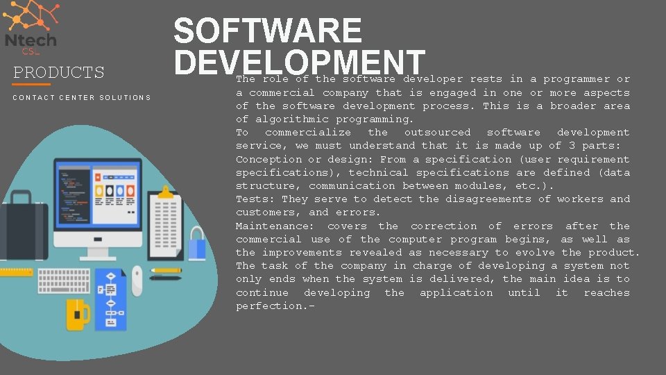 PRODUCTS CONTACT CENTER SOLUTIONS SOFTWARE DEVELOPMENT The role of the software developer rests in