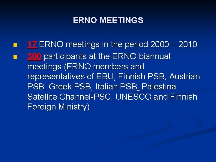 ERNO MEETINGS n n 17 ERNO meetings in the period 2000 – 2010 300