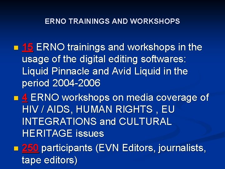 ERNO TRAININGS AND WORKSHOPS 15 ERNO trainings and workshops in the usage of the