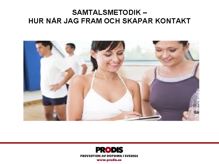 SAMTALSMETODIK – HUR NÅR JAG FRAM OCH SKAPAR KONTAKT 