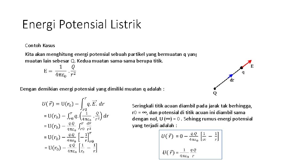 Energi Potensial Listrik Contoh Kasus Kita akan menghitung energi potensial sebuah partikel yang bermuatan