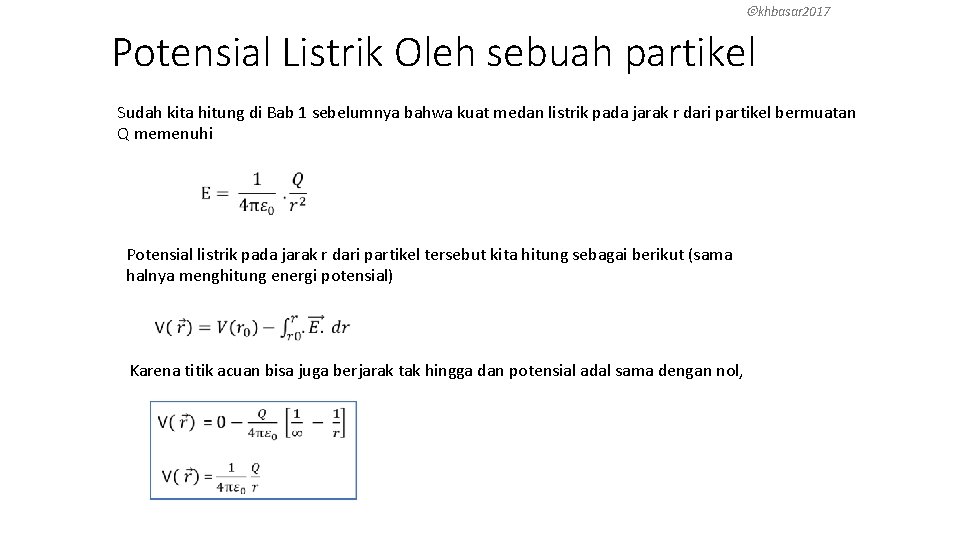  khbasar 2017 Potensial Listrik Oleh sebuah partikel Sudah kita hitung di Bab 1