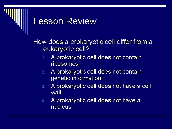 Lesson Review How does a prokaryotic cell differ from a eukaryotic cell? 1. 2.