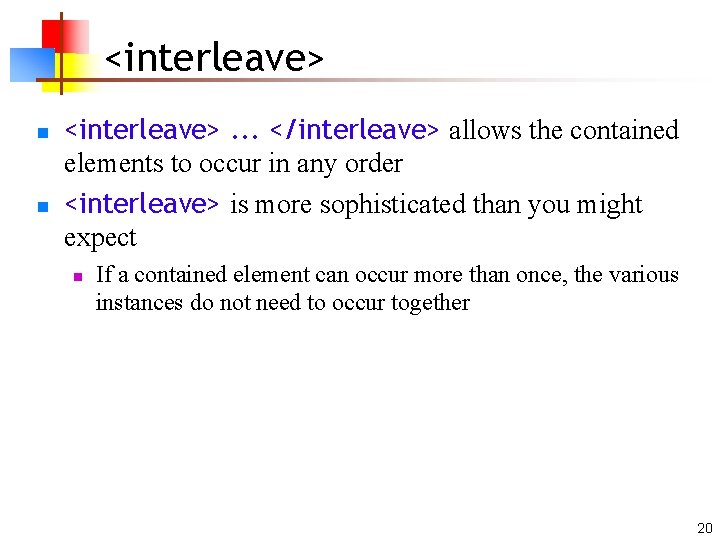 <interleave> n n <interleave>. . . </interleave> allows the contained elements to occur in