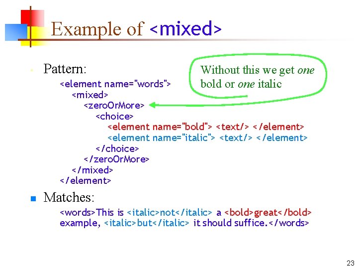Example of <mixed> • Pattern: Without this we get one bold or one italic