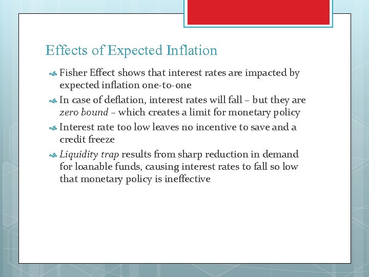 Effects of Expected Inflation Fisher Effect shows that interest rates are impacted by expected