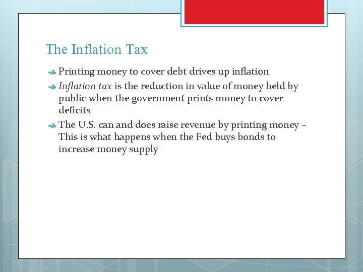 The Inflation Tax Printing money to cover debt drives up inflation Inflation tax is