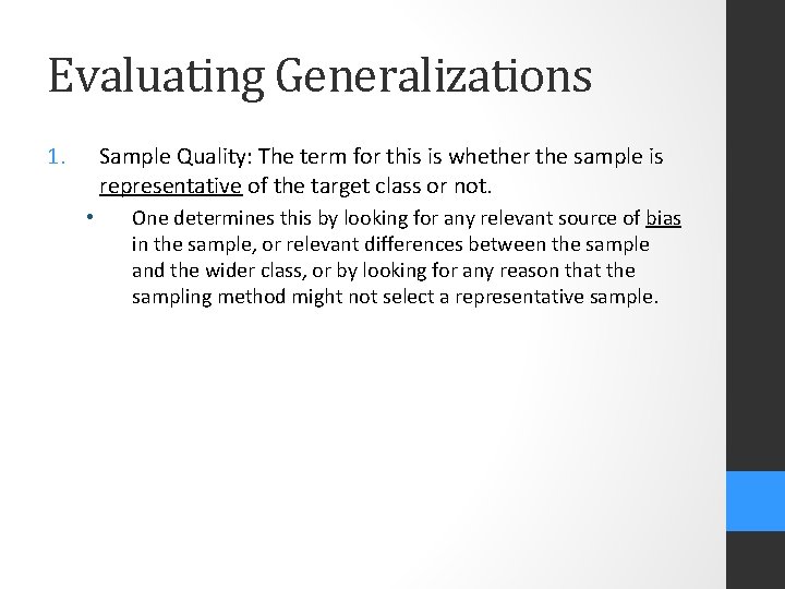 Evaluating Generalizations 1. Sample Quality: The term for this is whether the sample is