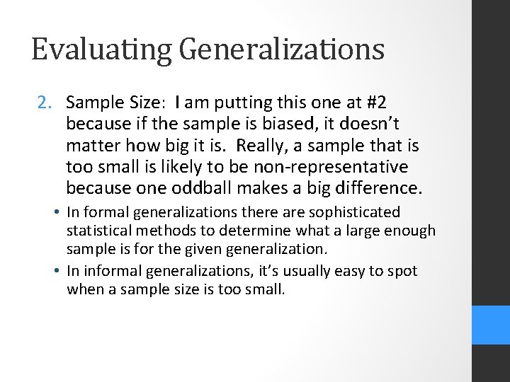 Evaluating Generalizations 2. Sample Size: I am putting this one at #2 because if