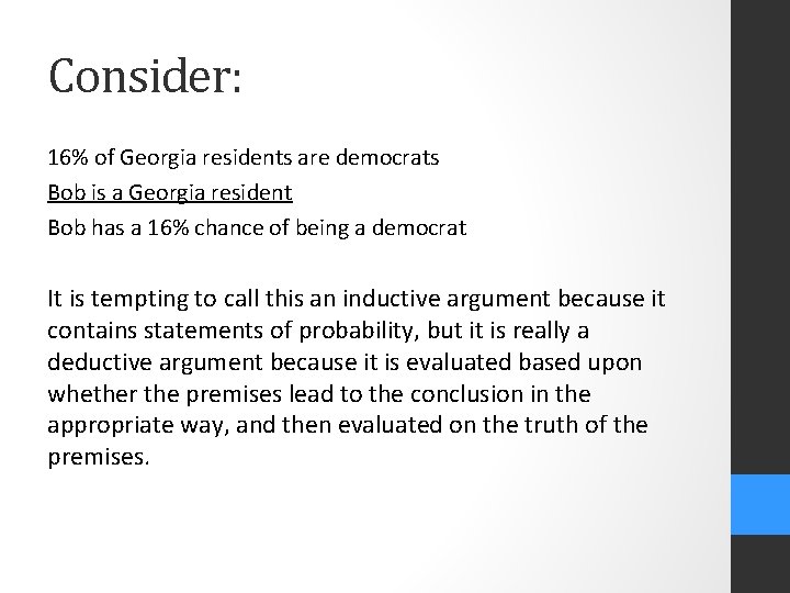 Consider: 16% of Georgia residents are democrats Bob is a Georgia resident Bob has
