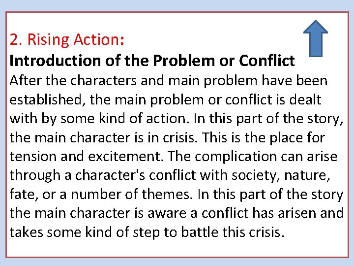 2. Rising Action: Introduction of the Problem or Conflict After the characters and main