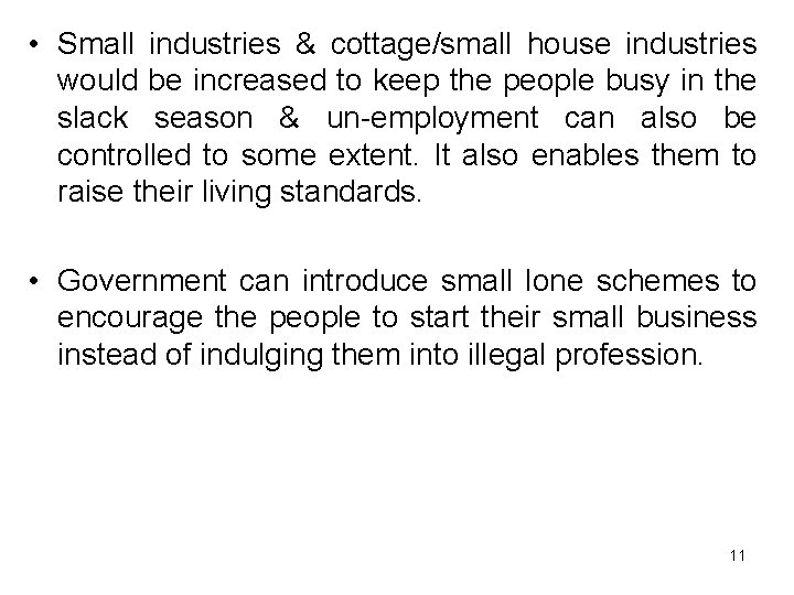  • Small industries & cottage/small house industries would be increased to keep the