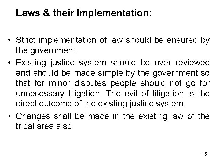 Laws & their Implementation: • Strict implementation of law should be ensured by the