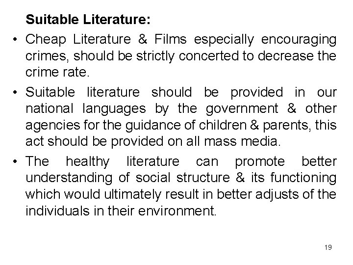 Suitable Literature: • Cheap Literature & Films especially encouraging crimes, should be strictly concerted