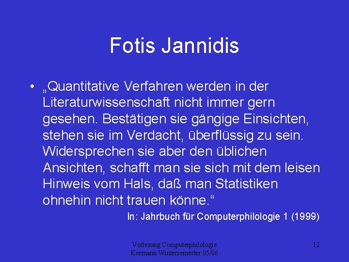 Fotis Jannidis • „Quantitative Verfahren werden in der Literaturwissenschaft nicht immer gern gesehen. Bestätigen