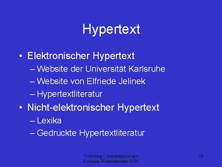 Hypertext • Elektronischer Hypertext – Website der Universität Karlsruhe – Website von Elfriede Jelinek