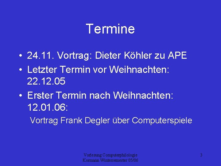 Termine • 24. 11. Vortrag: Dieter Köhler zu APE • Letzter Termin vor Weihnachten: