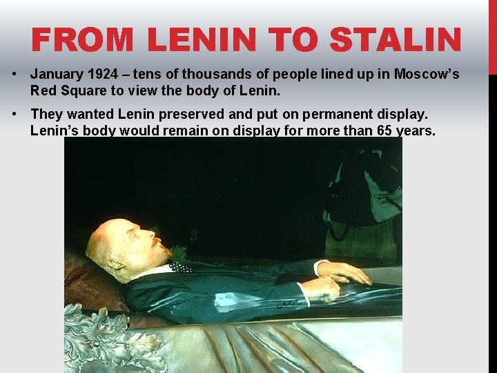 FROM LENIN TO STALIN • January 1924 – tens of thousands of people lined