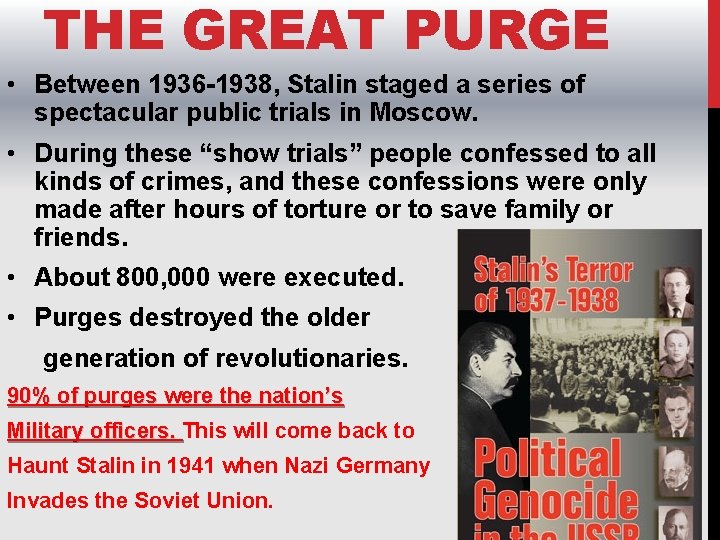 THE GREAT PURGE • Between 1936 -1938, Stalin staged a series of spectacular public