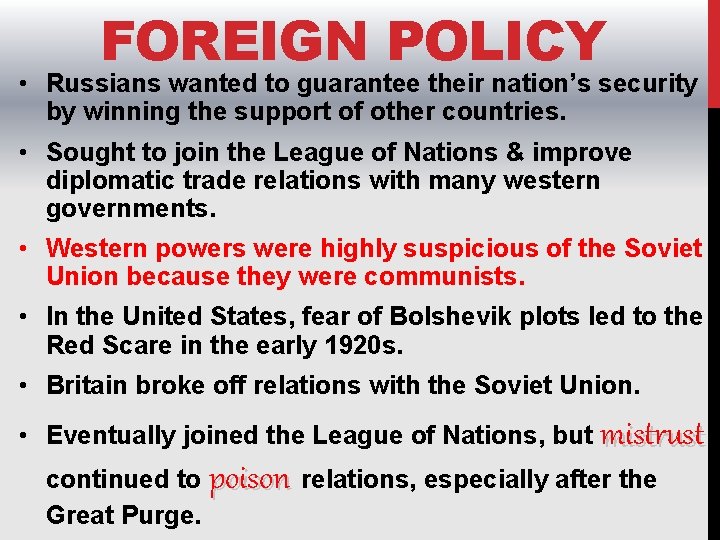 FOREIGN POLICY • Russians wanted to guarantee their nation’s security by winning the support