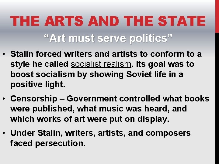 THE ARTS AND THE STATE “Art must serve politics” • Stalin forced writers and