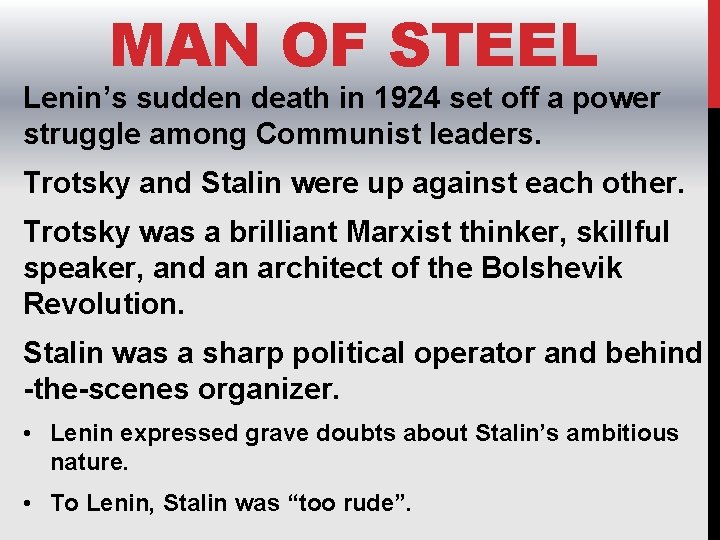 MAN OF STEEL Lenin’s sudden death in 1924 set off a power struggle among