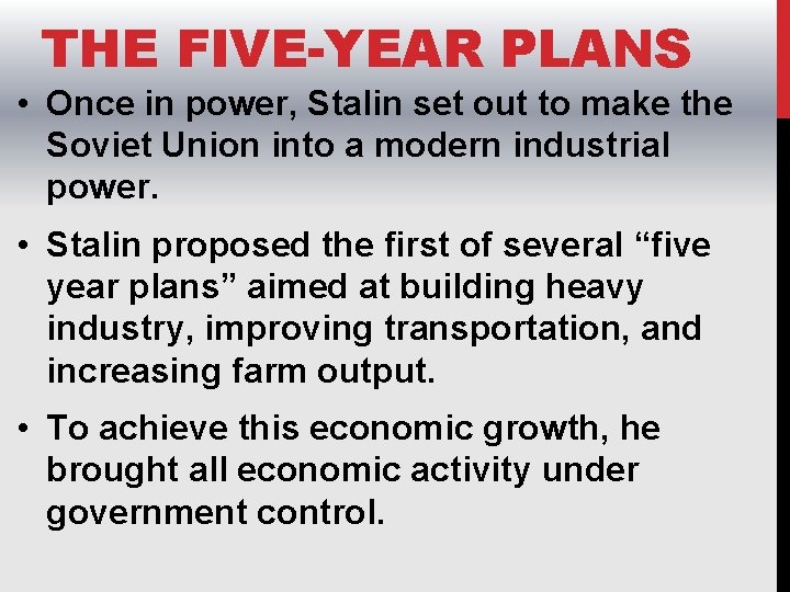 THE FIVE-YEAR PLANS • Once in power, Stalin set out to make the Soviet