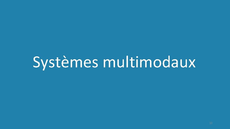 Systèmes multimodaux 10 