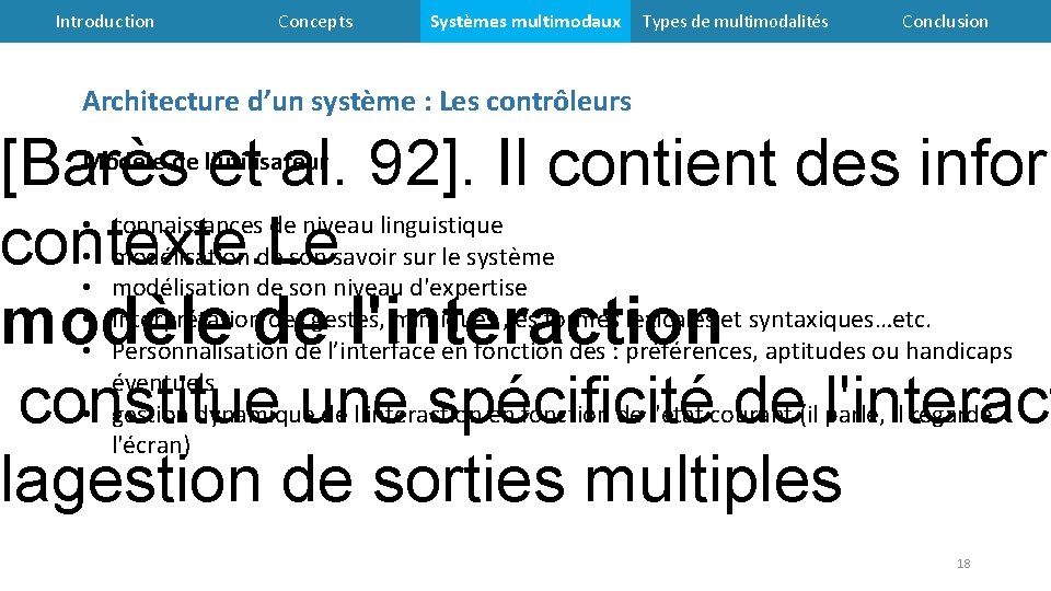  Introduction Concepts Systèmes multimodaux Types de multimodalités Conclusion Architecture d’un système : Les