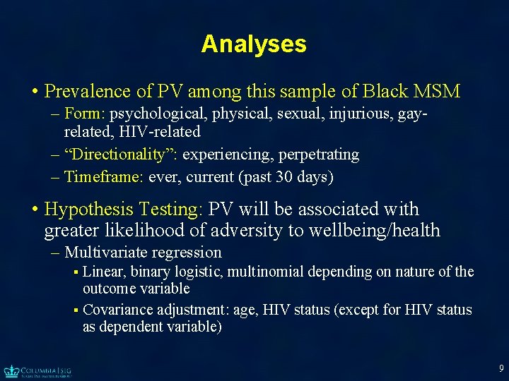 Analyses • Prevalence of PV among this sample of Black MSM – Form: psychological,