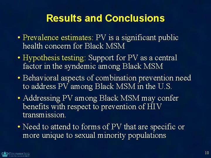 Results and Conclusions • Prevalence estimates: PV is a significant public health concern for