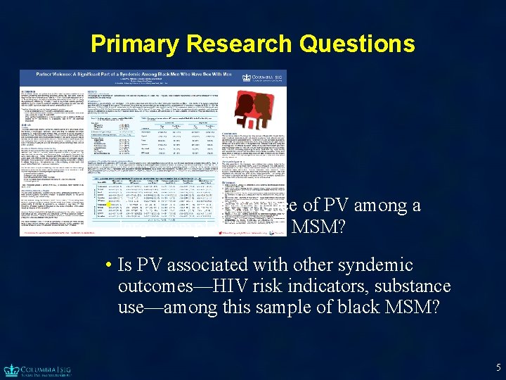 Primary Research Questions • What is the prevalence of PV among a large sample